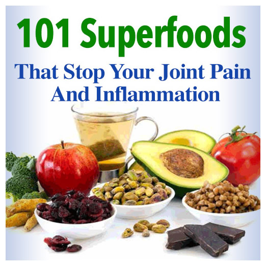 101 Superfoods to Stop Joint Pain and Inflammation